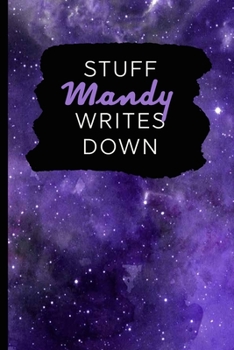 Stuff Mandy Writes Down: Personalized Journal / Notebook (6 x 9 inch) with 110 wide ruled pages inside [Purple Cosmos]
