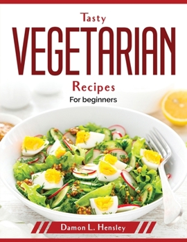 Paperback Tasty Vegetarian Recipes: For beginners Book