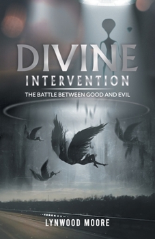Paperback Divine Intervention: The Battle Between Good And Evil Book