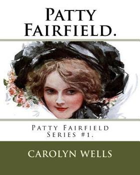 Patty Fairfield - Book #1 of the Patty Fairfield