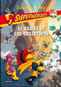 Flexibound El asalto de los grillotopos: Superhéroes 3 (Geronimo Stilton, 3) (Spanish Edition) [Spanish] Book