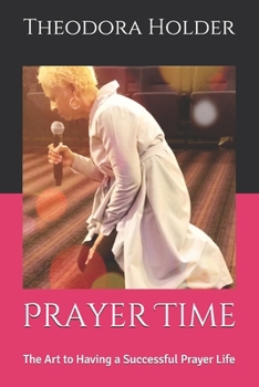 Paperback Prayer Time: The Art to Having a Successful Prayer Life Book