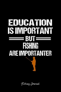 Fishing Journal: Fishing Education Humor Sarcastic Funny Christmas Gift - Black Dotted Dot Grid Bullet Notebook - Diary, Planner, Gratitude, Writing, Goal, Log Journal - 6x9 120 pages