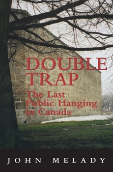 Paperback Double Trap: The Last Public Hanging in Canada Book