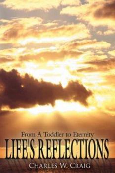 Paperback Life's Reflections: From A Toddler to Eternity Book