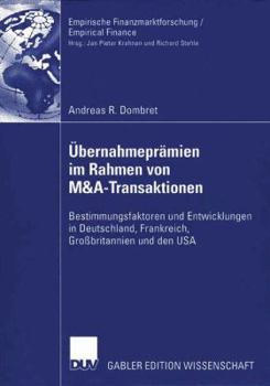 Paperback Übernahmeprämien Im Rahmen Von M&a-Transaktionen: Bestimmungsfaktoren Und Entwicklungen in Deutschland, Frankreich, Großbritannien Und Den USA [German] Book