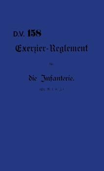 Paperback DVE 158 Exercise Regulations for the Infantry (Bavarian) Book