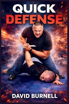 Paperback Quick Defense: Practical Self-Defense for Real-World Threats Book