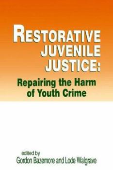 Paperback Restorative Juvenile Justice: An Exploration of the Restorative Justice Paradigm for Reforming Juvenile Justice Book