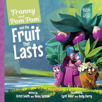 Paperback Franny and Pom Pom and the Fruit That Lasts Book