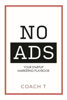 Paperback No Ads: Your Startup Marketing Playbook Book