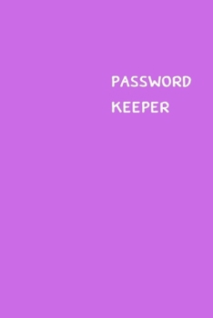 Password Keeper: Size (6 x 9 inches) - 100 Pages - Lilac Cover: Keep your usernames, passwords, social info, web addresses and security questions in one. So easy & organized