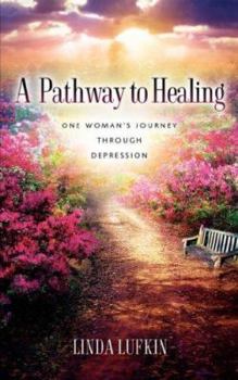 Paperback A Pathway to Healing: One Woman's Journey through Depression Book