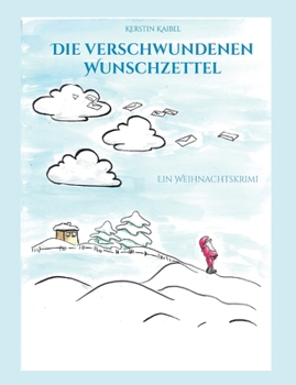 Paperback Die verschwundenen Wunschzettel: Ein Weihnachtskrimi [German] Book
