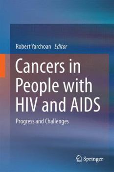 Hardcover Cancers in People with HIV and AIDS: Progress and Challenges Book