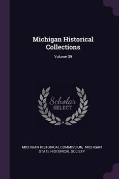 Paperback Michigan Historical Collections; Volume 39 Book