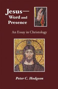 Hardcover Jesus - Word and Presence: An Essay in Christology Book