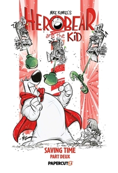 Hardcover Herobear and the Kid Vol. 3: Saving Time, Part 2 Book