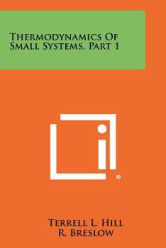 Paperback Thermodynamics Of Small Systems, Part 1 Book