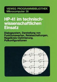 Paperback Hp-41 Im Technisch-Wissenschaftlichen Einsatz: Dialogsystem, Darstellung Von Funktionswerten Relaisschaltungen, Regelkreis-Optimierung, Polkonfigurati [German] Book