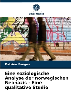 Paperback Eine soziologische Analyse der norwegischen Neonazis - Eine qualitative Studie [German] Book