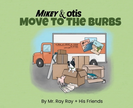 Hardcover Mikey and Otis Move to the Burbs: Move to the Burbs Book