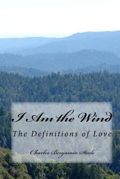 Paperback I Am the Wind: The Definitions of Love Book