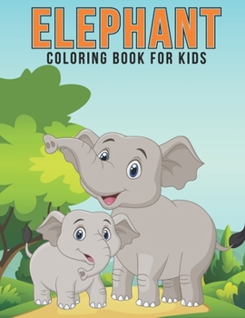Elephent Coloring Book For Kids: A Kids Coloring Book of 30 Stress Relief Penguin Coloring Book Designs