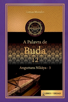 Paperback A Palavra de Buda - 12: Anguttara Nikaya - 3 [Portuguese] Book