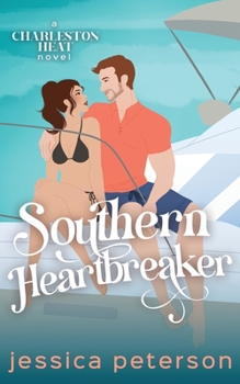 Southern Heartbreaker - Book #4 of the Charleston Heat