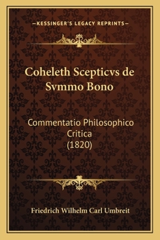 Paperback Coheleth Scepticvs de Svmmo Bono: Commentatio Philosophico Critica (1820) [Latin] Book