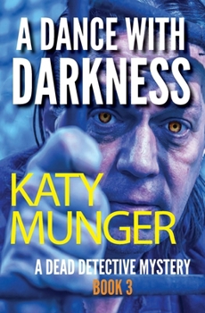 Paperback A Dance With Darkness: A Dead Detective Mystery Book