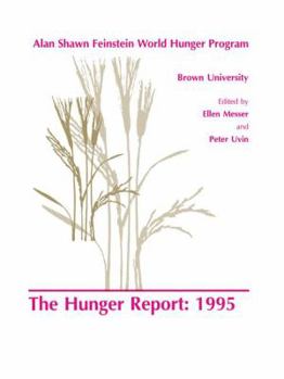 Hardcover The Hunger Report 1995: The Alan Shawn Feinstein World Hunger Program, Brown University, Providence, Rhode Island Book