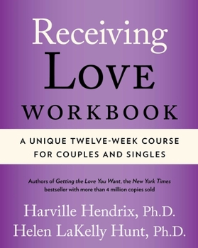Paperback Receiving Love Workbook: A Unique Twelve-Week Course for Couples and Singles Book