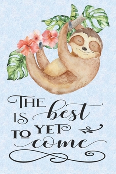 The Best Is Yet To Come: 2020 Diary, Planner, Organiser  - Week Per View - with Inspirational Motivational Quote - Gift For Young Person