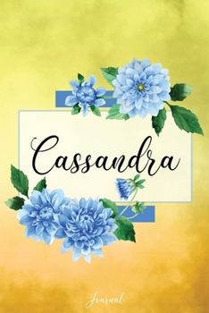 Paperback Cassandra Journal: Blue Dahlia Flowers Personalized Name Journal/Notebook/Diary - Lined 6 x 9-inch size with 120 pages Book