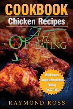 Paperback CookBook: Chicken Recipes: Art of Eating Book