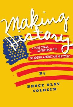 Paperback Making History: A Personal Approach to Modern American History Book