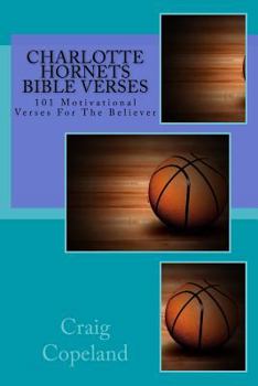 Charlotte Hornets Bible Verses: 101 Motivational Verses For The Believer