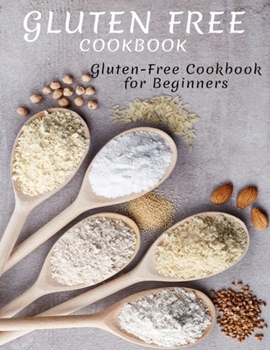 Paperback Gluten Free Cookbook: Gluten-Free Cookbook For Beginners Book