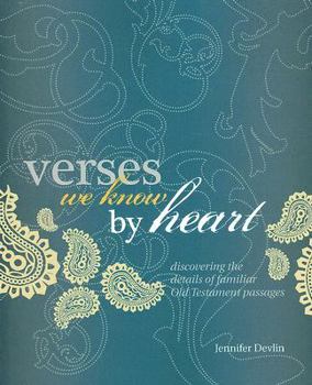 Paperback Verses We Know by Heart: Discovering the Details of Familiar Old Testament Passages Book