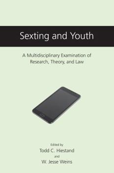 Sexting and Youth: A Multidisciplinary Examination of Research, Theory, and Law