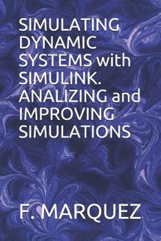 Paperback Simulating Dynamic Systems with Simulink. Analizing and Improving Simulations Book