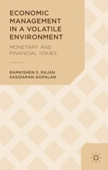 Hardcover Economic Management in a Volatile Environment: Monetary and Financial Issues Book