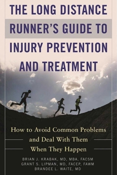 Paperback The Long Distance Runner's Guide to Injury Prevention and Treatment: How to Avoid Common Problems and Deal with Them When They Happen Book