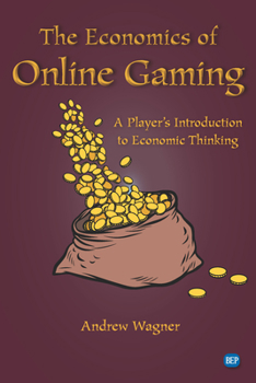 Paperback The Economics of Online Gaming: A Player's Introduction to Economic Thinking Book