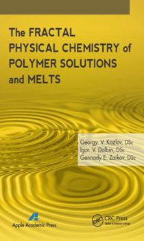 Hardcover The Fractal Physical Chemistry of Polymer Solutions and Melts Book