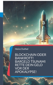 "Bargeldloser Tsunami" - "Rette Dein Ersparnisse vor der kommenden Apokalypse!": "Blockchain oder Bankrott: Entscheide Dich Jetzt!"