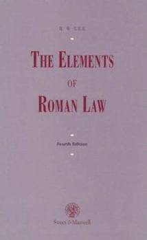Paperback The Elements of Roman Law: With a Translation of the Institutes of Justinian Book
