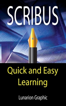 Paperback Scribus: Quick And Easy Learning Book
